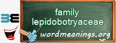 WordMeaning blackboard for family lepidobotryaceae